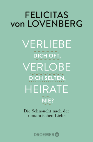 Cover Download Verliebe dich oft, verlobe dich selten, heirate nie?