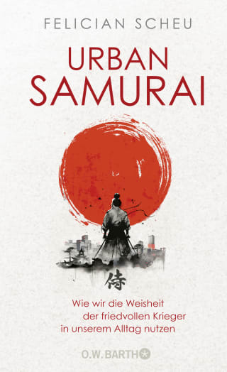 Cover Download Urban Samurai. Wie wir die Weisheit der friedvollen Krieger in unserem Alltag nutzen