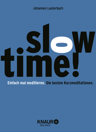 Cover Download Slowtime! Einfach mal meditieren. Die besten Kurzmeditationen.