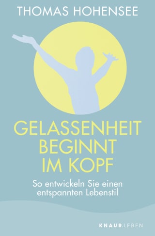 Gelassenheit beginnt im Kopf