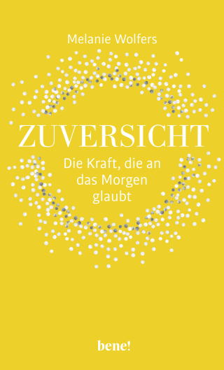 Cover Download Zuversicht – Die Kraft, die an das Morgen glaubt