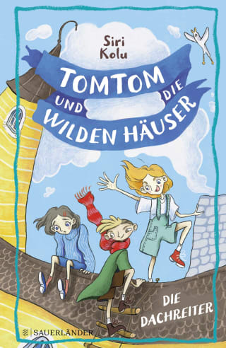 Tomtom und die wilden Häuser – Die Dachreiter
