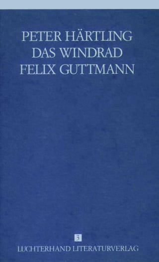 Lebensläufe von Zeitgenossen - Das Windrad /Felix Guttmann