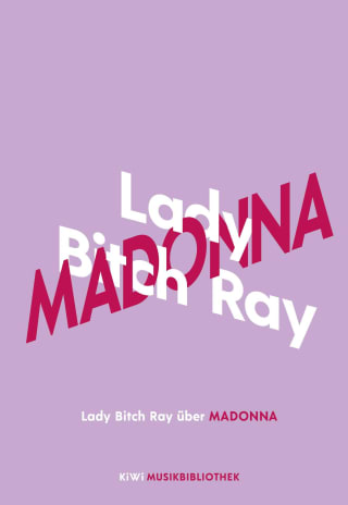 Lady Bitch Ray über Madonna