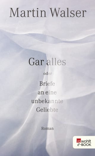 Cover Download Gar alles oder Briefe an eine unbekannte Geliebte