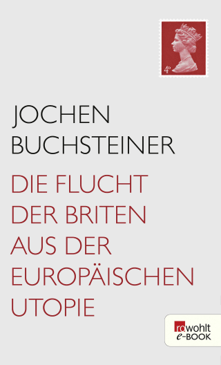 Cover Download Die Flucht der Briten aus der europäischen Utopie