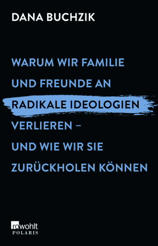 Cover Download Warum wir Familie und Freunde an radikale Ideologien verlieren – und wie wir sie zurückholen können