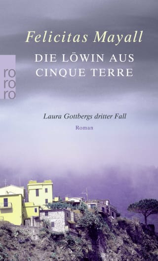 Die Löwin aus Cinque Terre: Laura Gottbergs dritter Fall