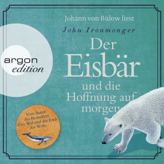 John Ironmonger Der Eisbär und die Hoffnung auf morgen Hörbuch Cover