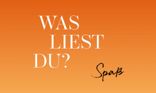 Was liest du? Spaß.