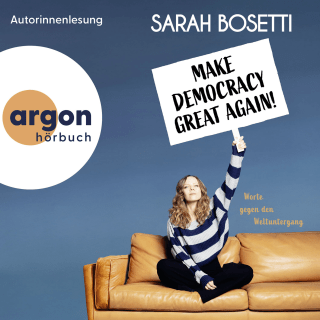Hörbuchcover von Make Democracy Great Again: Worte gegen den Weltuntergang