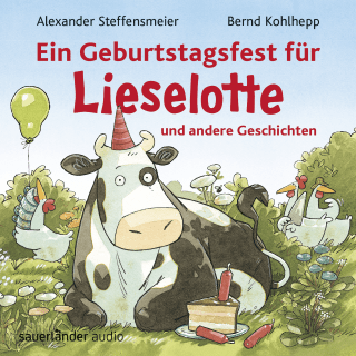 Hörbuchcover von Ein Geburtstagsfest für Lieselotte und andere Geschichten: Drei Abenteuer mit Kuh Lieselotte für Mädchen und Jungen ab 3 Jahren