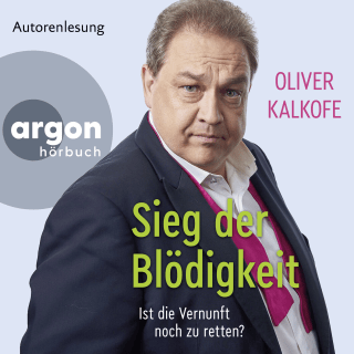 Hörbuchcover von Sieg der Blödigkeit: Ist die Vernunft noch zu retten?