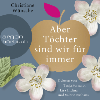 Hörbuchcover von Aber Töchter sind wir für immer