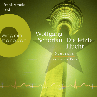 Hörbuchcover von Die letzte Flucht: Denglers sechster Fall