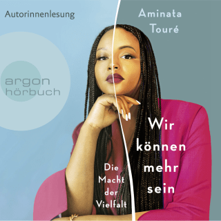 Hörbuchcover von Wir können mehr sein: Die Macht der Vielfalt