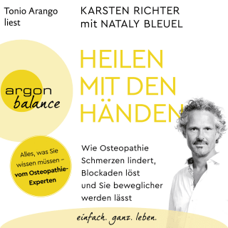 Hörbuchcover von Heilen mit den Händen: Wie Osteopathie Schmerzen lindert, Blockaden löst und Sie beweglicher werden lässt