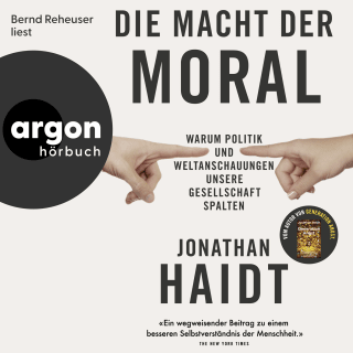 Hörbuchcover von Die Macht der Moral: Warum Politik und Weltanschauungen unsere Gesellschaft spalten