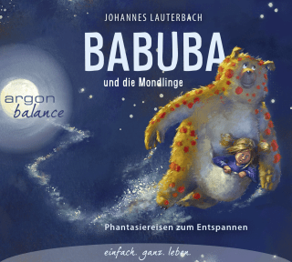 Hörbuchcover von Babuba und die Mondlinge: Phantasiereisen zum Entspannen und Einschlafen für Kinder ab 2 Jahren