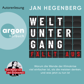 Hörbuchcover von Weltuntergang fällt aus: Warum die Wende der Klimakrise viel einfacher ist, als die meisten denken, und was jetzt zu tun ist