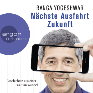 Hörbuchcover von Nächste Ausfahrt Zukunft: Geschichten aus einer Welt im Wandel