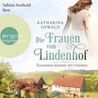 Die Frauen vom Lindenhof - Zusammen können wir träumen
