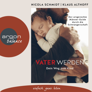 Hörbuchcover von Vater werden: Dein Weg zum Kind