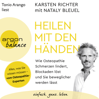 Hörbuchcover von Heilen mit den Händen: Wie Osteopathie Schmerzen lindert, Blockaden löst und Sie beweglicher werden lässt