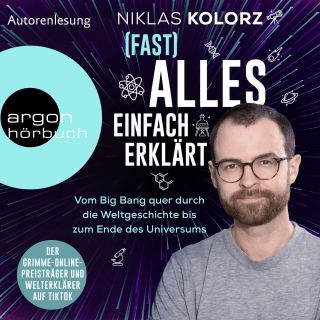 Hörbuchcover von (Fast) Alles einfach erklärt: Vom Big Bang quer durch die Weltgeschichte bis zum Ende des Universums