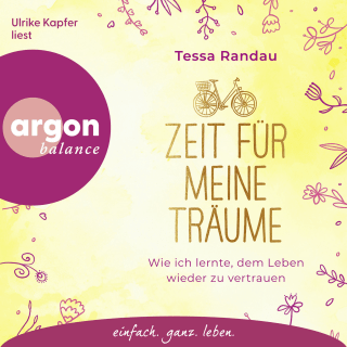 Hörbuchcover von Zeit für meine Träume: Wie ich lernte, dem Leben wieder zu vertrauen