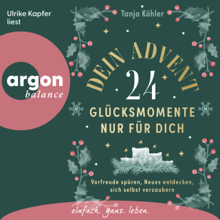 Hörbuchcover von Dein Advent – 24 Glücksmomente nur für dich: Vorfreude spüren, Neues entdecken, sich selbst verzaubern – Der etwas andere Adventskalender voller Achtsamkeit, Selbstfürsorge & kleiner Rituale für eine besinnliche Adventszeit