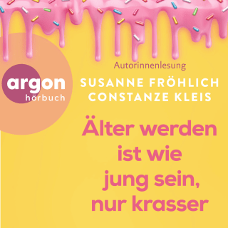 Hörbuchcover von Älter werden ist wie jung sein, nur krasser