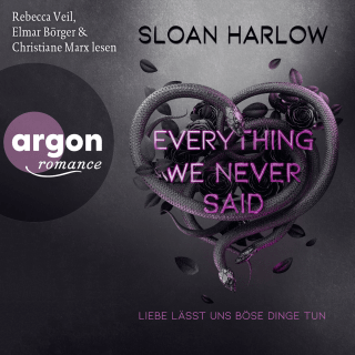 Hörbuchcover von Everything We Never Said – Liebe lässt uns böse Dinge tun