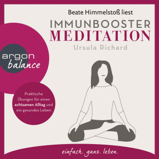 Hörbuchcover von Immunbooster Meditation: Praktische Übungen für einen achtsamen Alltag und ein gesundes Leben