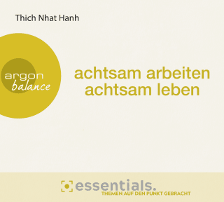 Hörbuchcover von Achtsam arbeiten, achtsam leben: Essentials.Themen auf den Punkt gebracht