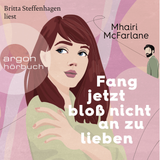 Hörbuchcover von Fang jetzt bloß nicht an zu lieben: Roman