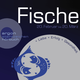 Hörbuchcover von Sternzeichen Fische: Liebe, Erfolg, Gesundheit