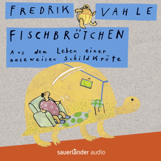 Hörbuchcover von Fischbrötchen: Aus dem Leben einer naseweisen Schildkröte