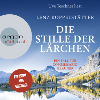 Hörbuchcover von Die Stille der Lärchen: Ein Fall für Commissario Grauner