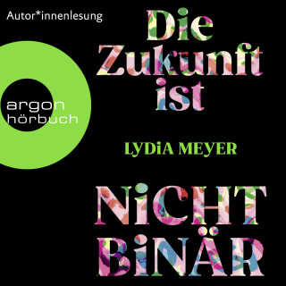 Hörbuchcover von Die Zukunft ist nicht binär