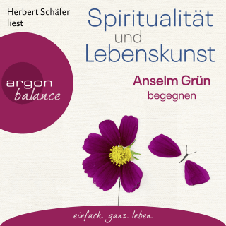 Hörbuchcover von Spiritualität und Lebenskunst: Anselm Grün begegnen