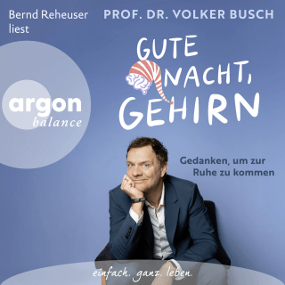 Hörbuchcover von Gute Nacht, Gehirn: Gedanken, um zur Ruhe zu kommen
