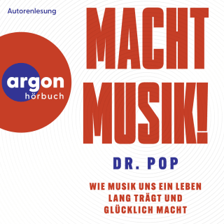 Hörbuchcover von Macht Musik!: Wie Musik uns ein Leben lang trägt und glücklich macht