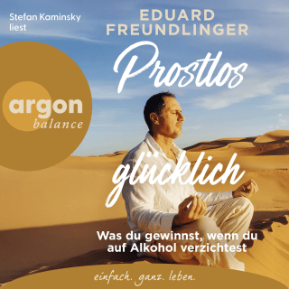Hörbuchcover von Prostlos glücklich: Was du gewinnst, wenn du auf Alkohol verzichtest