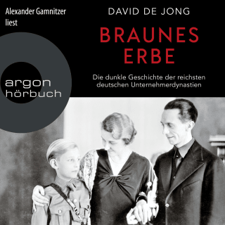 Hörbuchcover von Braunes Erbe: Die dunkle Geschichte der reichsten deutschen Unternehmerdynastien