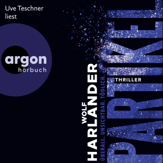 Hörbuchcover von Partikel: Überall. Unsichtbar. Tödlich