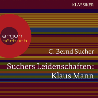 Hörbuchcover von Suchers Leidenschaften: Klaus Mann: Eine Einführung in Leben und Werk