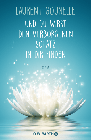 Und du wirst den verborgenen Schatz in dir finden