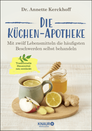 Buchcover von Die Küchen-Apotheke: Mit zwölf Lebensmitteln die häufigsten Beschwerden selbst behandeln