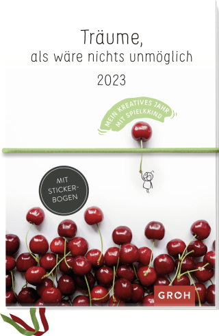 Träume, als wäre nichts unmöglich 2023 - Mein kreatives Jahr mit Spielkkind